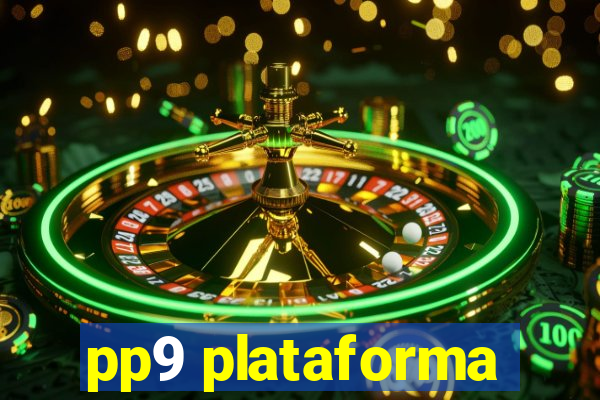 pp9 plataforma